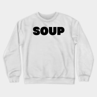 SOUP Crewneck Sweatshirt